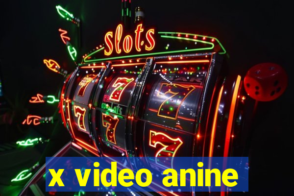 x video anine